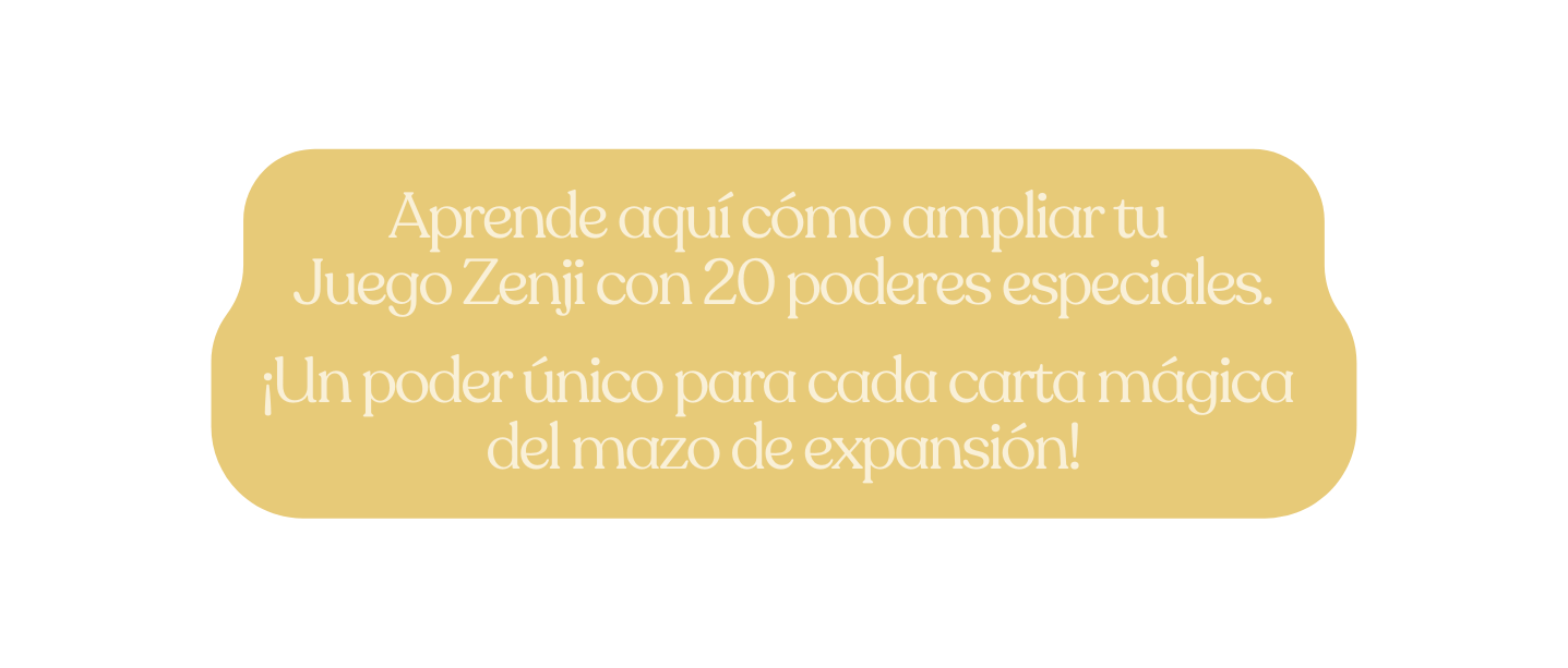 Aprende aquí cómo ampliar tu Juego Zenji con 20 poderes especiales Un poder único para cada carta mágica del mazo de expansión